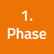 1. Phase